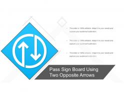 Pass sign board using two opposite arrows