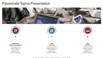 Passionate Topics Presentation In Powerpoint And Google Slides Cpb