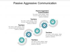 Passive aggressive communication ppt powerpoint presentation infographics designs cpb
