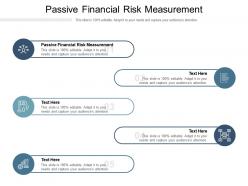 Passive financial risk measurement ppt powerpoint presentation styles design inspiration cpb