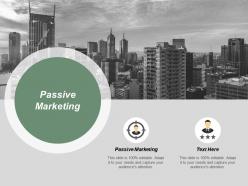 Passive marketing ppt powerpoint presentation inspiration design ideas cpb