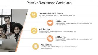 Passive Resistance Workplace In Powerpoint And Google Slides Cpb
