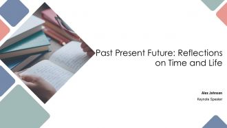 Past Present Future Reflections On Time And Life PPT Demonstration AT