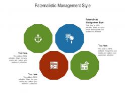 Paternalistic management style ppt powerpoint presentation infographic template slides cpb