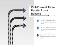 Path forward three parallel roads bending