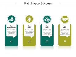 Path happy success ppt powerpoint presentation professional summary cpb