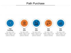 Path purchase ppt powerpoint presentation layouts design ideas cpb