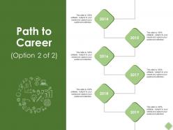 Path to career six years process ppt powerpoint presentation pictures samples