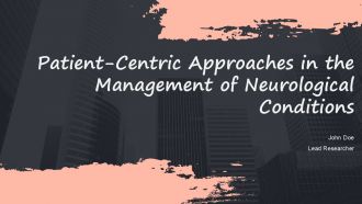 Patient Centric Approaches In The Management Of Neurological Conditions PPT Summary ACP