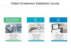 Patient enablement satisfaction survey ppt powerpoint presentation slides graphics template cpb