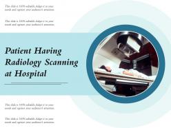 Patient having radiology scanning at hospital