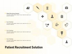 Patient recruitment solution ppt powerpoint presentation professional background