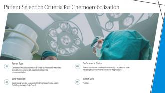Patient Selection Criteria For Chemoembolization PPT Slides ST AI SS