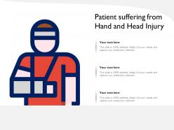 Patient suffering from hand and head injury