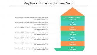 Pay back home equity line credit ppt powerpoint presentation layouts graphics cpb