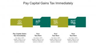 Pay capital gains tax immediately ppt powerpoint presentation pictures images cpb