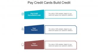 Pay credit cards build credit ppt powerpoint presentation icon diagrams cpb