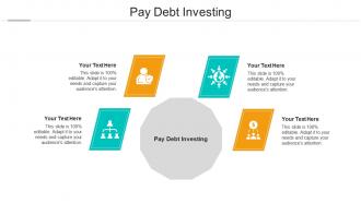 Pay debt investing ppt powerpoint presentation file infographic template cpb