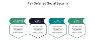 Pay deferred social security ppt powerpoint presentation layouts images cpb