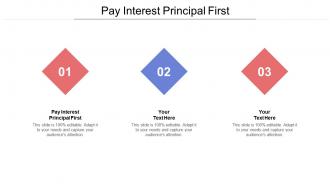 Pay interest principal first ppt powerpoint presentation infographic template professional cpb