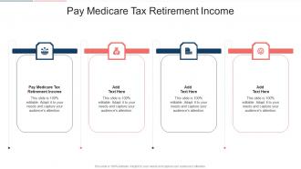 Pay Medicare Tax Retirement Income In Powerpoint And Google Slides Cpb