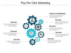 Pay per click marketing ppt powerpoint presentation infographic template file formats cpb