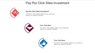 Pay Per Click Sites Investment Ppt Powerpoint Presentation Inspiration Show Cpb