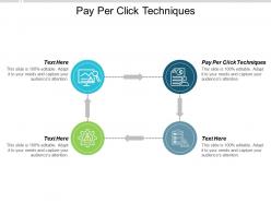 Pay per click techniques ppt powerpoint presentation portfolio shapes cpb