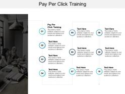 Pay per click training ppt powerpoint presentation infographics deck cpb