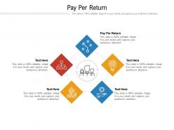 Pay per return ppt powerpoint presentation professional slide portrait cpb