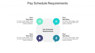 Pay schedule requirements ppt powerpoint presentation gallery outfit cpb