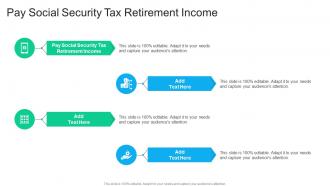 Pay Social Security Tax Retirement Income In Powerpoint And Google Slides Cpb