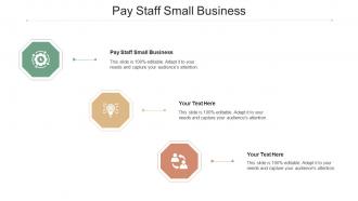Pay Staff Small Business Ppt Powerpoint Presentation Outline Visual Aids Cpb