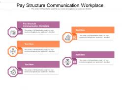 Pay structure communication workplace ppt powerpoint presentation outline topics cpb