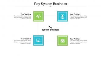Pay system business ppt powerpoint presentation file designs cpb