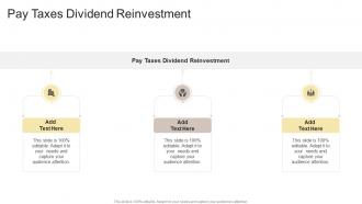 Pay Taxes Dividend Reinvestment In Powerpoint And Google Slides Cpb