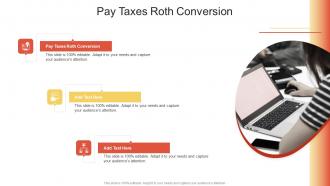 Pay Taxes Roth Conversion In Powerpoint And Google Slides Cpb
