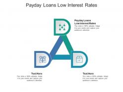 Payday loans low interest rates ppt powerpoint presentation layouts picture cpb