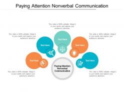 Paying attention nonverbal communication ppt powerpoint presentation infographics cpb