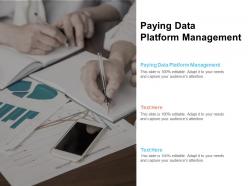 Paying data platform management ppt powerpoint presentation icon format ideas cpb