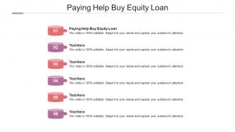 Paying help buy equity loan ppt powerpoint presentation pictures layout ideas cpb