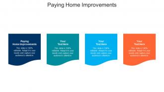 Paying home improvements ppt powerpoint presentation infographic template cpb