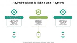 Paying Hospital Bills Making Small Payments In Powerpoint And Google Slides Cpb