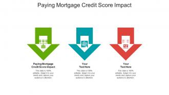 Paying mortgage credit score impact ppt powerpoint presentation inspiration image cpb