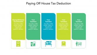 Paying off house tax deduction ppt powerpoint presentation portfolio smartart cpb