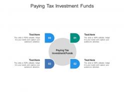 Paying tax investment funds ppt powerpoint presentation slides layouts cpb
