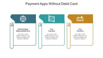 Payment Apps Without Debit Card Ppt Powerpoint Presentation Outline Styles Cpb