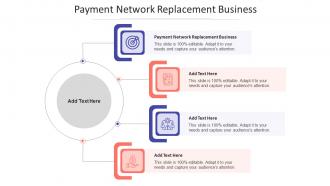 Payment Network Replacement Business Ppt Powerpoint Presentation Gallery File Cpb
