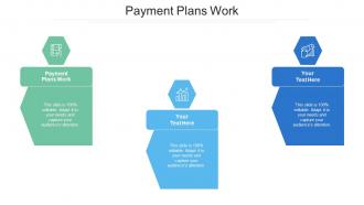 Payment Plans Work Ppt Powerpoint Presentation Icon Demonstration Cpb