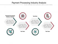 Payment processing industry analysis ppt powerpoint presentation outline graphics cpb